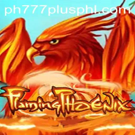 Discover the Thrilling World of FlamingPhoenix: A Guide to Mastering PH777 Plus
